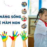 kỹ năng sống cho trẻ mầm non