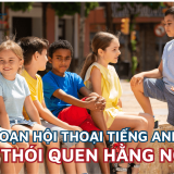 Đoạn hội thoại tiếng Anh về thói quen hằng ngày