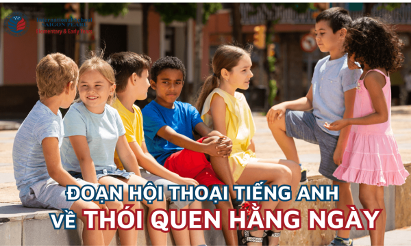 Đoạn hội thoại tiếng Anh về thói quen hằng ngày