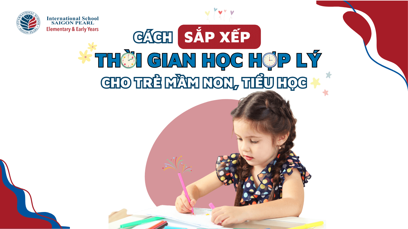 Sắp xếp thời gian học hợp lý cho trẻ mầm non và tiểu học