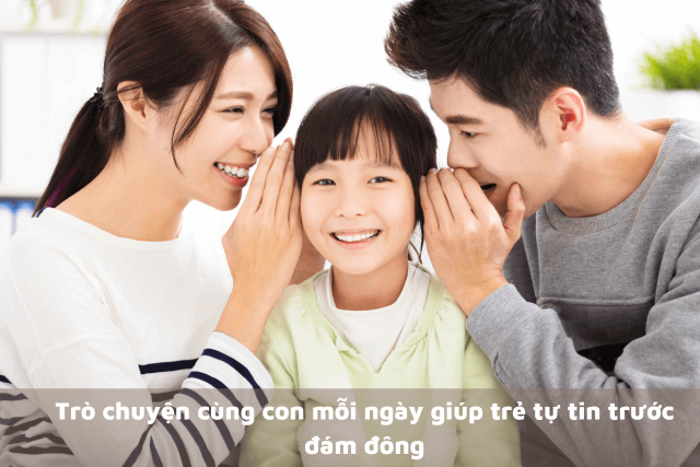 Trò chuyện cùng con mỗi ngày giúp trẻ tự tin trước đám đông