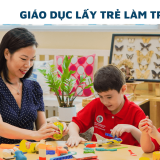 giáo dục lấy trẻ làm trung tâm