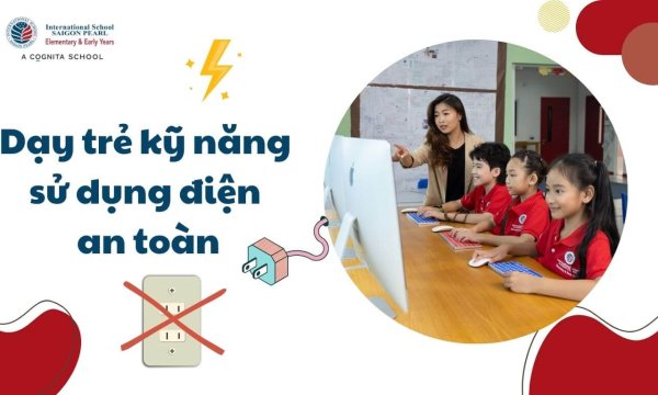 Dạy trẻ kĩ năng sử dụng điện an toàn